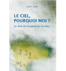 Le ciel, pourquoi moi ? - Colin S. Smith