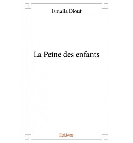 La peine des enfants - Ismaila Diouf