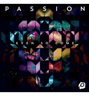CD Even So Come - Passion