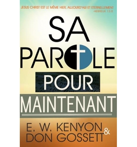 Sa parole pour maintenant - E.W. Kenyon & Don Gosset