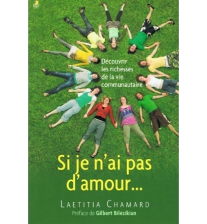 Si je n'ai pas d'amour - Les richesses de la vie communautaire - Laetitia Chamar