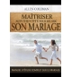 Maîtriser son identité pour réussir son mariage - Allen Coleman