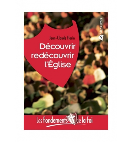 Découvrir, redécouvrir l'église - Jean-Claude Florin
