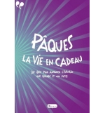 Pâques, la vie en cadeau - Collectif