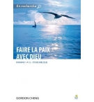 Faire la paix avec Dieu - Romains 1 à 12 - Étude Biblique -Gordon Cheng