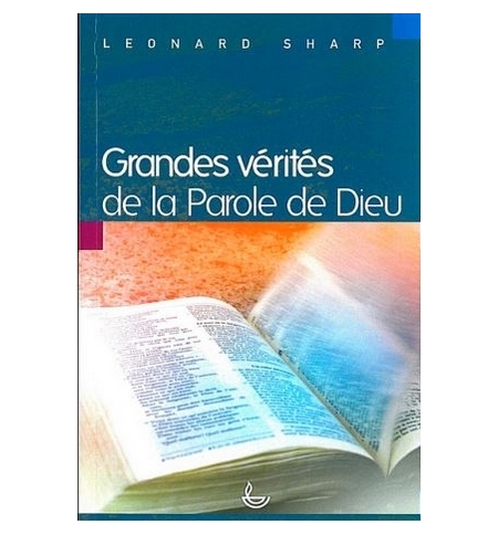 Grandes vérités de la parole de Dieu - Leonard Sharp