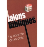 Le chemin de la paix - Jalons bibliques n°14 - André Pinguet