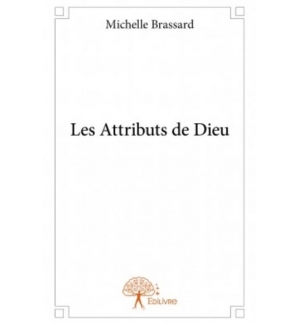 Les Attributs de Dieu - Michelle Brassard