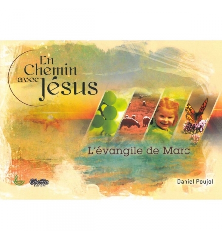 En chemin avec Jésus - L'Évangile de Marc - Daniel Poujol