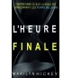 L'heure finale - Comprendre ce que dit la Bible concernant les temps de la fin -