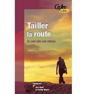 Tailler la route - Ils sont allés voir ailleurs - Jess Abad & Freddy Niguès