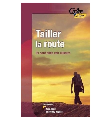 Tailler la route - Ils sont allés voir ailleurs - Jess Abad & Freddy Niguès