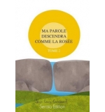 Ma parole descendra comme la rosée tome 2 - Jean-Louis Coraboeuf