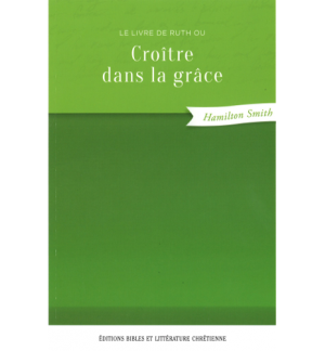 Croître dans la grâce, le livre de Ruth - Hamilton Smith