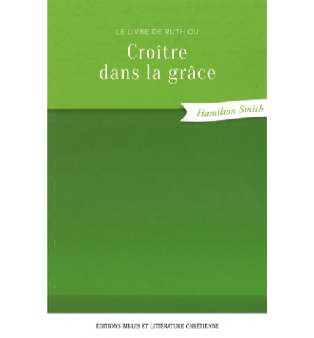 Croître dans la grâce, le livre de Ruth - Hamilton Smith
