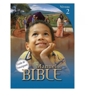 Manuel de la Bible - Guide de l'enseignant - Niveau 2