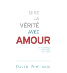 Dire la vérité avec amour - Powlison David