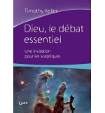 Dieu, le débat essentiel - Keller Timothy