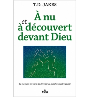 A nu et à découvert devant Dieu - T.D Jakes