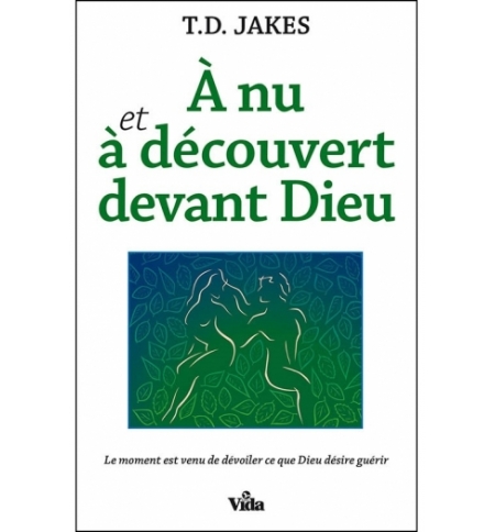 A nu et à découvert devant Dieu - T.D Jakes