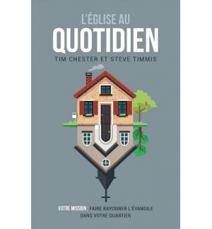 L'Église au quotidien Votre mission : faire rayonner l'Évangile dans votre quart