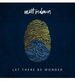 CD Let there be wonder - Matt Redman