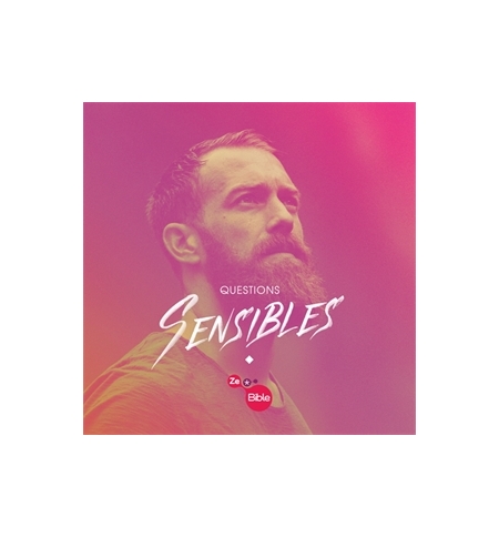 Questions sensibles - parcours ZeBible Pour ceux qui osent aborder les difficult