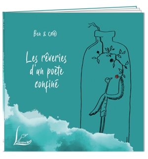 Les rêveries d'un poète confiné - Ben & CO