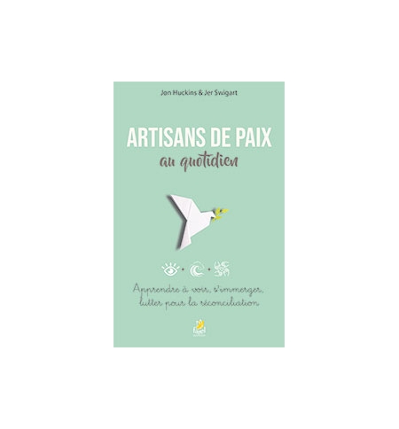 Artisans de paix au quotidien - Jer Swigart – Jon Huckins