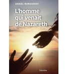 L'homme qui venait de Nazareth - Daniel Marguerat