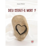 Dieu serait-il mort ? - Daniel Prince