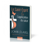 Le Saint-Esprit & l'application du salut - John Flavel