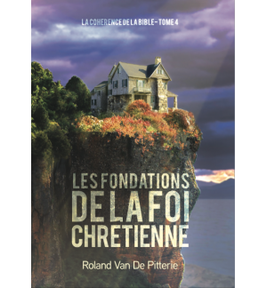 Les fondations de la foi chrétienne - Roland Van De Pitterie