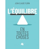 L'équilibre en toutes choses - Jean-Claude Florin