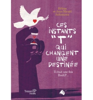 Ces instants "T" qui changent une destinée - Hélène et Jean-Michael Saltzmann
