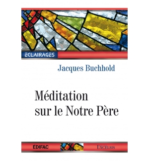Méditation sur le Notre Père - Jacques Buchhold