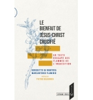 Le bienfait de Jésus-Christ crucifié - Jean Calvin