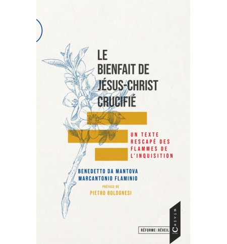 Le bienfait de Jésus-Christ crucifié - Jean Calvin