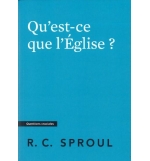 Qu'est-ce que l'Église ? - Robert Charles Sproul