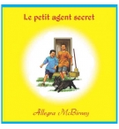 Le petit agent secret - De 7 à 9 ans