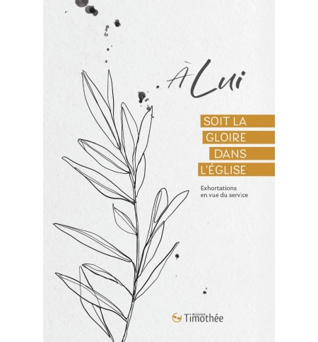 A lui soit la gloire dans l'église - Daniel Issarte