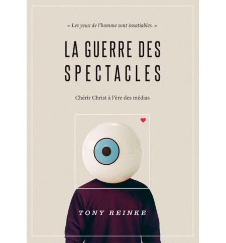 La guerre des spectacles - Tony Reinke
