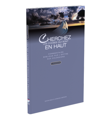Cherchez les choses qui sont en haut, Commentaire sur l'épître aux Colossiens
