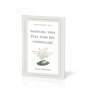 Pasteurs, vous êtes aussi des conseillers - David Powlison