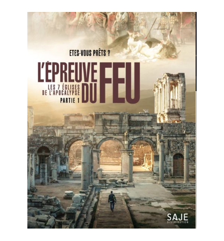 DVD L'Epreuve du feu : Les 7 églises de l'Apocalypse PARTIE 1
