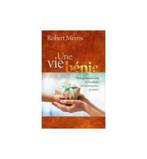 Une vie bénie - Robert Morris