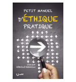 Petit manuel d’éthique pratique Comment faire pour bien faire ? - Vincent RÉBEIL