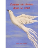 Comme un oiseau dans le vent - Joëlle Gazé-Cugnez