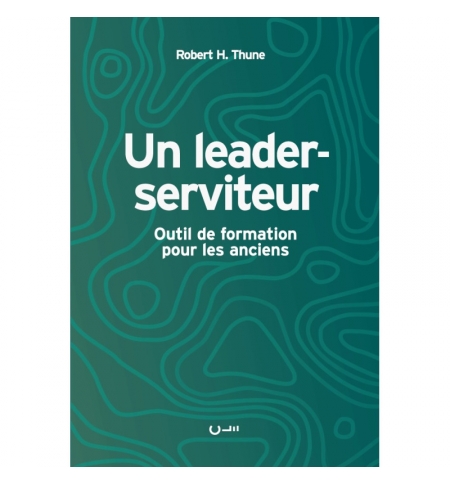 Un leader-serviteur - Robert H. THUNE
