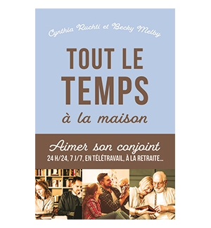 Tout le temps à la maison -  Becky Melby – Cynthia Ruchti